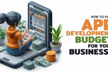 How To Plan App Development Budget For Your Business